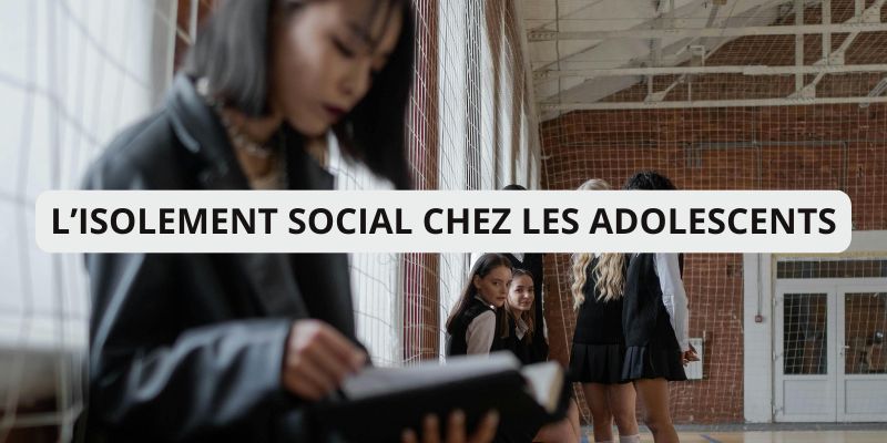 L’isolement social chez les adolescents : un défi à relever